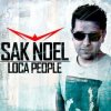 Pochette Sak Noel - Loca people (La gente esta muy loca) Sak Noel - Loca people (La gente esta muy loca)