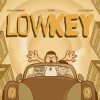 Pochette Tujamo & Adnan Veron & Erga - Lowkey (with Liquid Silva) Tujamo & Adnan Veron & Erga - Lowkey (with Liquid Silva)