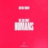 Pochette ARTBAT & Braev - Humans (Extended Mix) ARTBAT & Braev - Humans (Extended Mix)