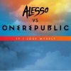 Pochette OneRepublic - If I Lose Myself (Alesso vs. Onerepublic) OneRepublic - If I Lose Myself (Alesso vs. Onerepublic)