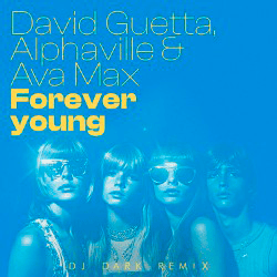 Pochette David Guetta, Alphaville & Ava Max - Forever Young (Dj Dark Remix) [Extended]