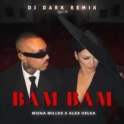 Pochette Misha Miller & Alex Velea - BAM BAM (Dj Dark Remix)