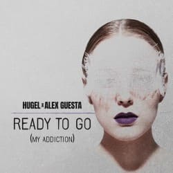 Pochette HUGEL & Alex Guesta - Ready To Go (My Addiction)