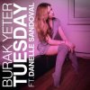 Pochette Burak Yeter & Danelle Sandoval - Tuesday Burak Yeter & Danelle Sandoval - Tuesday