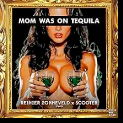 Pochette Reinier Zonneveld & Scooter - Mom Was On Tequila
