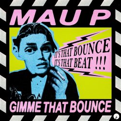 Pochette Mau P - Gimme That Bounce
