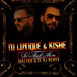 Pochette DJ Lutique & Kishe - So Much More (Malyar & 2K DJ Remix)