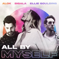 Pochette Alok, Sigala, Ellie Goulding - All By Myself