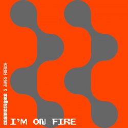 Pochette Cosmic Gate & James French - I'm On Fire