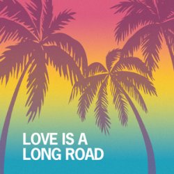 Pochette Tom Petty - Love Is A Long Road
