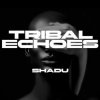 Pochette SHADU - Tribal Echoes SHADU - Tribal Echoes