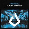 Pochette Firebeatz - Fck With My Vibe Firebeatz - Fck With My Vibe