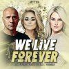 Bulletproof - We Live Forever