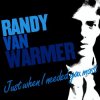 Pochette Randy VanWarmer - Just When I Needed You Most Randy VanWarmer - Just When I Needed You Most
