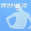Pochette Fierce Ruling Diva - You Gotta Believe Fierce Ruling Diva - You Gotta Believe