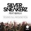 Silver Sneakerz feat. Quilla - Sound All Around You