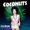 Pochette Lola Blanc feat. Dai Burger - Coconuts Lola Blanc feat. Dai Burger - Coconuts