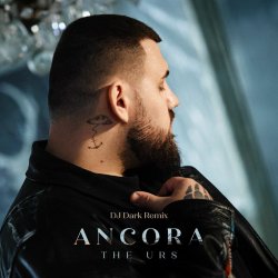 Pochette The Urs - Ancora (Dj Dark Remix)