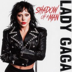 Pochette Lady Gaga - Shadow Of A Man