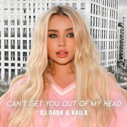 Pochette Dj Dark & Kaila - Can't Get You Out Of My Head