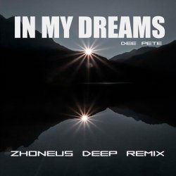 Pochette Dee Pete - In My Dreams (Zhoneus Deep Remix)