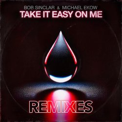 Pochette Bob Sinclar & Michael Ekow - Take It Easy On Me (The Cube Guys Remix)