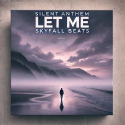 Pochette silent anthem, skyfall beats - let me