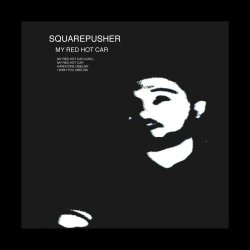 Pochette Squarepusher - My Red Hot Car