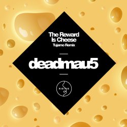 Pochette Deadmau5 - The Reward is Cheese (Tujamo Remix)