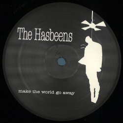 Pochette The Hasbeens - Make The World Go Away