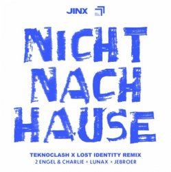Pochette 2 Engel & Charlie & LUNAX & Jebroer - Nicht Nach Hause (Teknoclash & Lost Identity Remix)