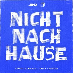 Pochette 2 Engel & Charlie & LUNAX & Jebroer - Nicht Nach Hause