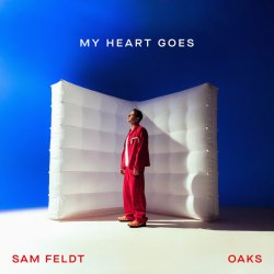 Pochette Sam Feldt - My Heart Goes (feat. Oaks)