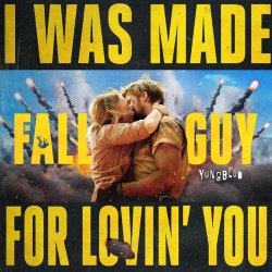 Pochette YUNGBLUD - I Was Made For Lovin’ You - from The Fall Guy