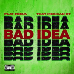 Pochette Flo Rida & That Mexican OT - Bad Idea
