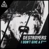 Pochette Destroyers - I Dont Give A Fuck (Original Mix) Destroyers - I Dont Give A Fuck (Original Mix)