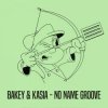 Pochette Kasia, BAKEY - No Name Groove Kasia, BAKEY - No Name Groove
