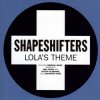 Pochette Shapeshifters - Lola's Theme (Calderone Vocal Mix) Shapeshifters - Lola's Theme (Calderone Vocal Mix)