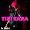 Pochette Dr. SWAG - TIRI TARA Dr. SWAG - TIRI TARA