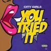 Pochette City Girls - You Tried It City Girls - You Tried It