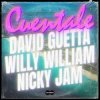 Pochette David Guetta & Willy William & Nicky Jam - Cuentale David Guetta & Willy William & Nicky Jam - Cuentale
