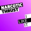 Pochette Narcotic Thrust - I Like It (TAIMANOVA UA cover) Narcotic Thrust - I Like It (TAIMANOVA UA cover)