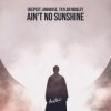 Pochette Deepest & AMHouse & Taylor Mosley - Ain't No Sunshine Deepest & AMHouse & Taylor Mosley - Ain't No Sunshine