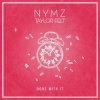 Pochette NYMZ & Taylor Felt - Done With It NYMZ & Taylor Felt - Done With It