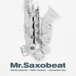 Pochette André Schnura & Timmy Trumpet & Alexandra Stan - Mr. Saxobeat