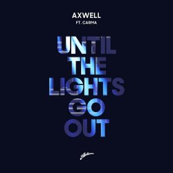 Pochette Axwell & CARMA - Until The Lights Go Out