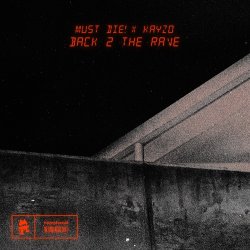 Pochette MUST DIE! & Kayzo - Back 2 The Rave