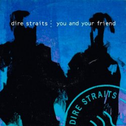 Pochette Dire Straits - You And Your Friend