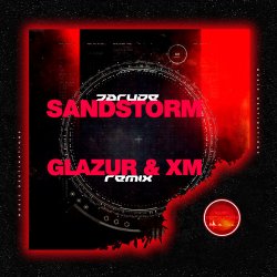 Pochette Darude - Sandstorm (Glazur & XM Remix)