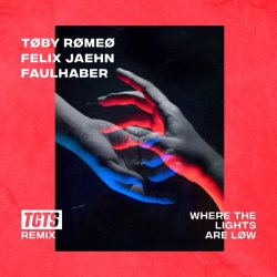 Pochette Toby Romeo & Felix Jaehn feat. Faulhaber - Where The Lights Are Low (Mike Williams Remix)